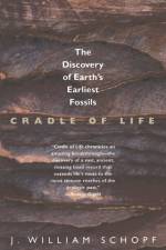 Cradle of Life af J. William Schopf