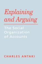 Explaining and Arguing af Charles Antaki