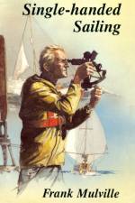 Single-Handed Sailing af Frank Mulville