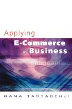 Applying E-Commerce in Business af Rana Tassabehji