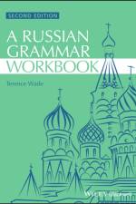 Russian Grammar Workbook af Terence (Late of University of Strathclyde Wade
