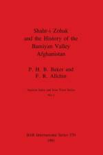 Shahri-i Zohak and the History of the Bamiyan Valley Afghanistan af PHB Baker