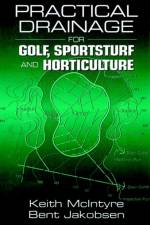 Practical Drainage for Golf, Sportsturf and Horticulture af Bent Jakobsen