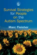 Survival Strategies for People on the Autism Spectrum af Marc Fleisher