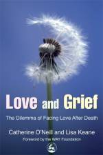 Love and Grief af Catherine O\''Neill