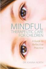 Mindful Therapeutic Care for Children af Joanna North