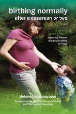 Birthing Normally After a Cesarean or Two af Helene Vadeboncoeur