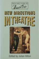 New Directions in Theatre af Julian Hilton