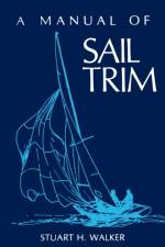 The Manual of Sail Trim af Stuart H. Walker