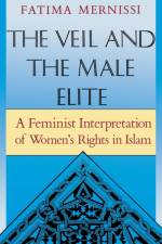 The Veil And The Male Elite af Fatima Mernissi