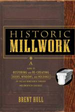 Historic Millwork af Brent (Hull Historical Millwork) Hull
