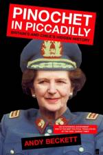 Pinochet in Piccadilly af Andy Beckett