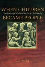 When Children Became People af O. M. Bakke