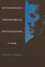 Wittgenstein's Philosophical Investigations af Brendan Wilson