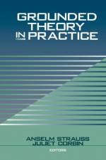 Grounded Theory in Practice af Anselm Strauss