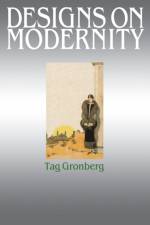 Designs on Modernity af Tag Gronberg