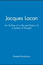Jacques Lacan af Elisabeth (Ecole des Hautes Etudes en Sciences Sociales Roudinesco