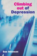 Climbing Out of Depression af Sue Atkinson
