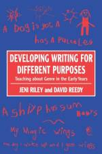 Developing Writing for Different Purposes af Jeni Riley