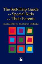 The Self-Help Guide for Special Kids and their Parents af James Matthew Williams