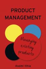Product Management: Managing Existing Products af Asomi Ithia