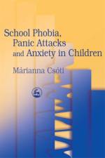 School Phobia, Panic Attacks and Anxiety in Children af Marianna Csoti