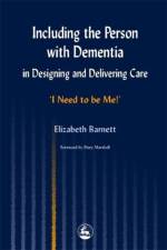 Including the Person with Dementia in Designing and Delivering Care af Elizabeth Barnett