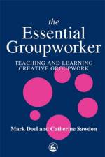 The Essential Groupworker af Catherine Sawdon
