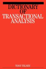 Dictionary of Transactional Analysis af Tony (Thanet Centre for Psychotherapeutic Studies Tilney