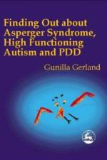 Finding Out About Asperger Syndrome, High-Functioning Autism and PDD af Gunilla Gerland