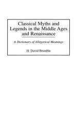 Classical Myths and Legends in the Middle Ages and Renaissance af H. David Brumble