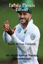 Faf du Plessis Colour af MR Vivek Kumar Pandey Shambhunath