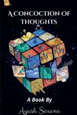 A concoction of thoughts af Ayush Saxena