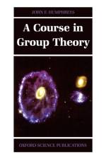 A Course in Group Theory af Humphreys