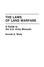 The Laws of Land Warfare af Donald A. Wells