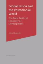 Globalization and the Postcolonial World af Ankie Hoogvelt