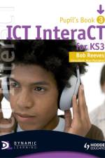 ICT InteraCT for Key Stage 3 Pupil's Book 3 af Bob Reeves