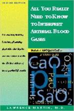 All You Really Need to Know to Interpret Arterial Blood Gases af Lawrence Martin