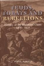Feuds, Forays and Rebellions af John L Roberts