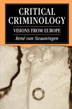 Critical Criminology af Rene Van Swaaningen