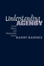 Understanding Agency af S Barry Barnes