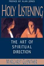Holy Listening af Margaret Guenther