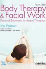 Body Therapy and Facial Work: Electrical Treatments for Beauty Therapists, 4th Edition af Mo Rosser