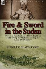 Fire and Sword in the Sudan af Rudolf C Slatin Pasha
