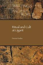 Ritual and Cult at Ugarit af Dennis Pardee