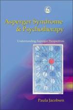 Asperger Syndrome and Psychotherapy af Paula Jacobsen