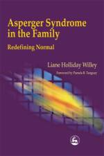 Asperger Syndrome in the Family af Liane Holliday Willey