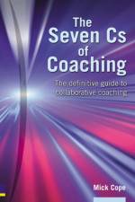 The Seven Cs of Coaching af Mick Cope