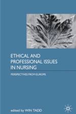Ethical and Professional Issues in Nursing af Win Tadd
