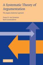A Systematic Theory of Argumentation af Frans H. van (Universiteit van Amsterdam) Eemeren